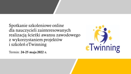 ''Awans zawodowy nauczyciela z eTwinning'' - spotkanie szkoleniowe online