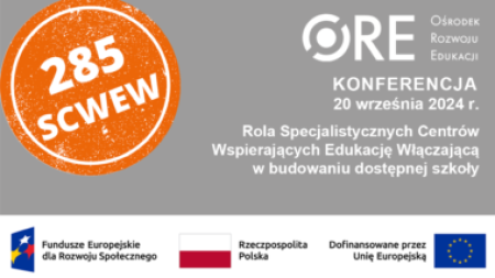 Konferencja „Rola Specjalistycznych Centrów Wspierających Edukację Włączającą w ...