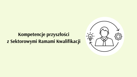 Webinar - Kompetencje przyszłości z Sektorowymi Ramami Kwalifikacji