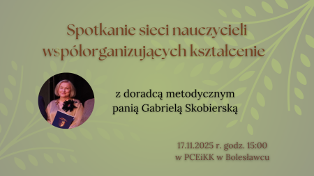Spotkanie „Rola nauczyciela współorganizującego kształcenie''