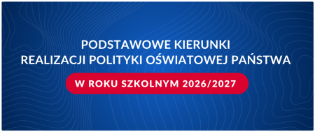 Podstawowe kierunki realizacji polityki oświatowej państwa w roku szkolnym 2026/2027