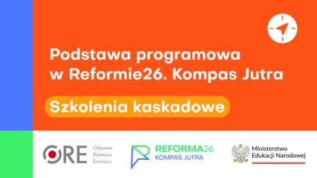 Szkolenie kaskadowe - podstawa programowa w Reformie26 Kompas Jutra