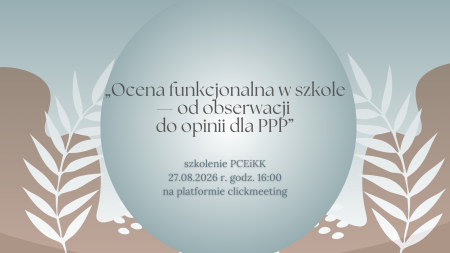 „Ocena funkcjonalna w szkole — od obserwacji do opinii dla PPP”