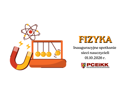 Fizyka - pierwsze spotkanie sieci nauczycieli